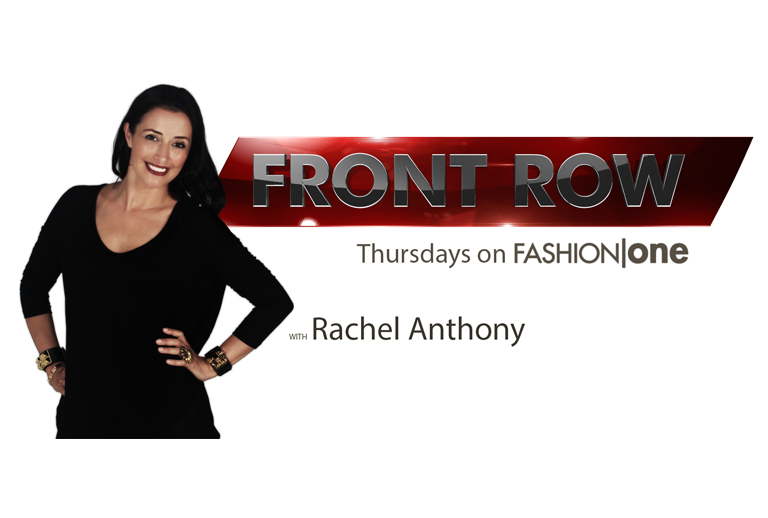 One on One with Rachel Anthony of Fashion One’s Front Row